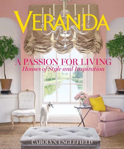 книга Veranda A Passion for Living: Будинки з Style and Inspiration, автор: Carolyn Englefield