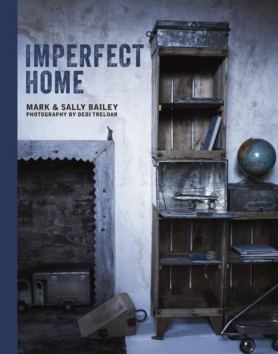 книга Imperfect Home, автор: Mark and Sally Bailey
