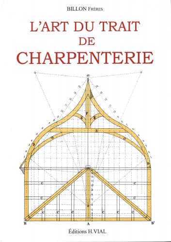 книга L'art du Trait de Charpenterie, автор: Billon