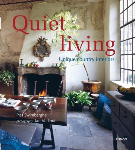 обложка книги Quiet Living: Unique Country Interiors книга Quiet Living: Unique Country Interiors, автор: Piet Swimberghe, Jan Verlinde