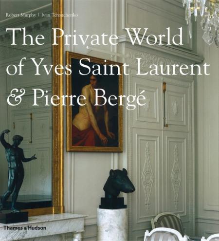 обложка книги The Private World of Yves Saint Laurent and Pierre Berge книга The Private World of Yves Saint Laurent and Pierre Berge, автор: Robert Murphy
