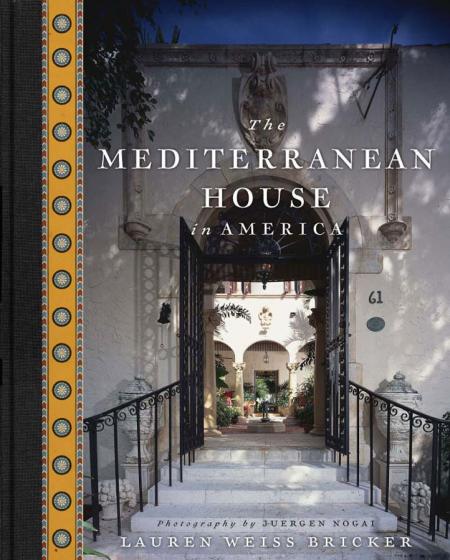 книга The Mediterranean House in America, автор: Lauren Weiss Bricker
