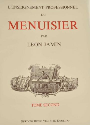 обложка книги L'Enseignement Professionnel du Menuisier - Tome Deux (Vol. 2) книга L'Enseignement Professionnel du Menuisier - Tome Deux (Vol. 2), автор: Léon Jamin