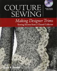 Couture Sewing: Making Designer Trims, автор: Claire Shaeffer