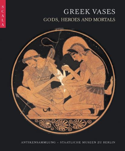 книга Greek Vases: Gods, Heroes and Mortals, автор: Annika Backe-Dahmen, Ursula Kästner, Agnes Schwarzmaier