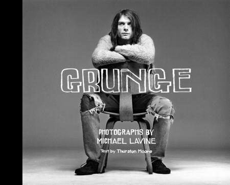 обложка книги Grunge книга Grunge, автор: Michael Lavine, Thurston Moore