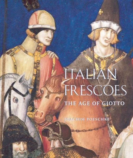 книга Italian Frescoes: The Age of Giotto 1280-1400, автор: Joachim Poeschke