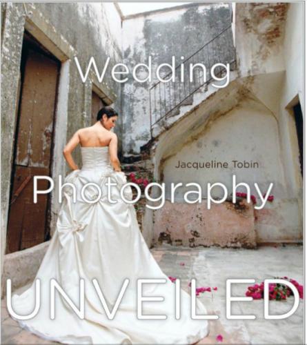 обложка книги Wedding Photography Unveiled: Inspiration and Insight from 20 Top Photographers книга Wedding Photography Unveiled: Inspiration and Insight from 20 Top Photographers, автор: Jacqueline Tobin