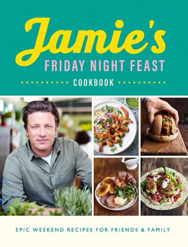 книга Jamie's Friday Night Feast Cookbook, автор: Jamie Oliver