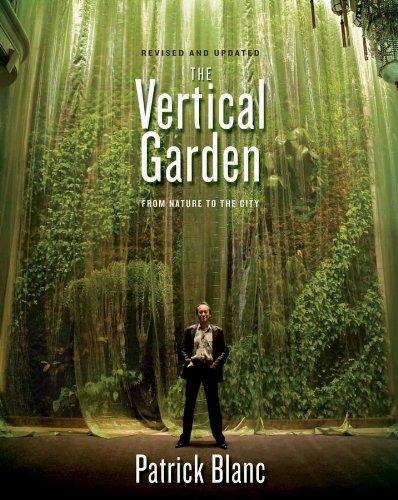 обложка книги The Vertical Garden: From Nature to the City книга The Vertical Garden: From Nature to the City, автор: Patrick Blanc (Author), Gregory Bruhn (Translator), Veronique Lalot (Photographer). With an Introduction by Jean Nouvel