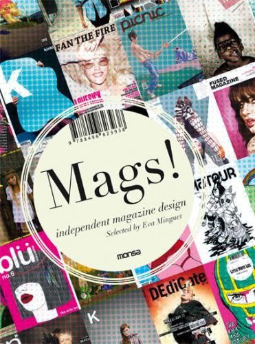 обложка книги MAGS! Independent Magazine Design книга MAGS! Independent Magazine Design, автор: Eva Minguet (Compiler)