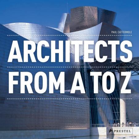 книга Architects: From A to Z, автор: Paul Cattermole