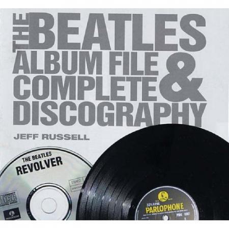 книга The "Beatles": Album File and Complete Discography, автор: Jeff Russell
