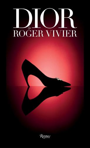 книга Dior by Roger Vivier, автор: Photographs by Gerard Uferas, Text by Elizabeth Semmelhack