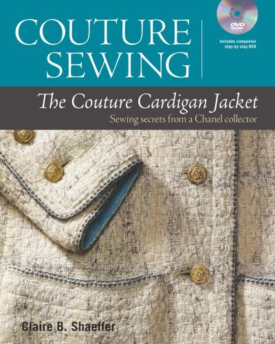 обложка книги Couture Sewing: The Couture Cardigan Jacket, Sewing secrets from a Chanel Collector книга Couture Sewing: The Couture Cardigan Jacket, Sewing secrets from a Chanel Collector, автор: Claire Shaeffer