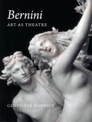 Bernini: Art as Theatre Genevieve Warwick