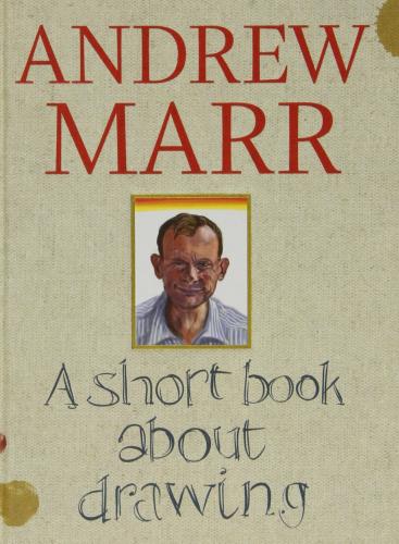 обложка книги A Short Book About Drawing книга A Short Book About Drawing, автор: Andrew Marr
