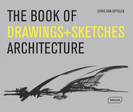 обложка книги The Book of Drawings + Sketches: Architecture книга The Book of Drawings + Sketches: Architecture, автор: Chris van Uffelen