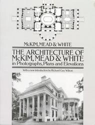 Архітектура McKim, Mead & White in Photographs, Plans and Elevations McKim, Mead & White