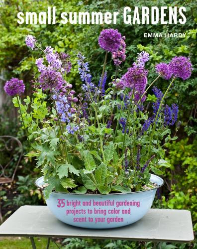 обложка книги Small Summer Gardens: 35 Bright and Beautiful Gardening Projects to Bring Color and Scent to Your Garden книга Small Summer Gardens: 35 Bright and Beautiful Gardening Projects to Bring Color and Scent to Your Garden, автор: Emma Hardy