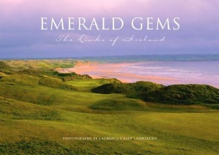 книга Emerald Gems:The Links of Ireland, автор: Laurence Casey Lambrecht