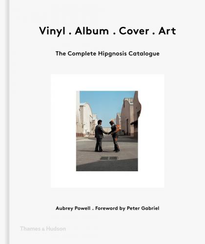обложка книги Vinyl . Album . Cover . Art: The Complete Hipgnosis Catalogue книга Vinyl . Album . Cover . Art: The Complete Hipgnosis Catalogue, автор: Aubrey Powell