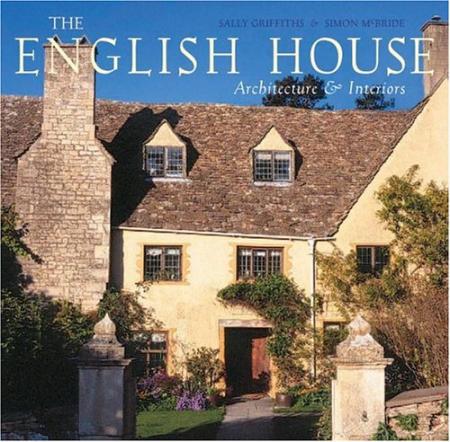 обложка книги The English House: English Country Houses & Interiors книга The English House: English Country Houses & Interiors, автор: Sally Griffiths, Simon McBride
