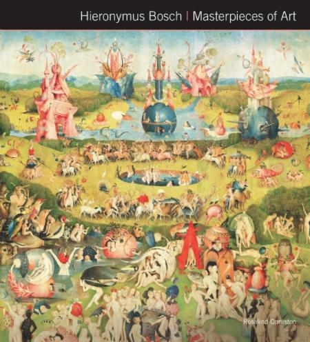обложка книги Hieronymus Bosch: Masterpieces of Art книга Hieronymus Bosch: Masterpieces of Art, автор: Rosalind Ormiston