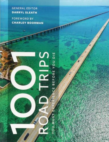 книга 1001 Road Trips To Drive Before You Die, автор: Darryl Sleath