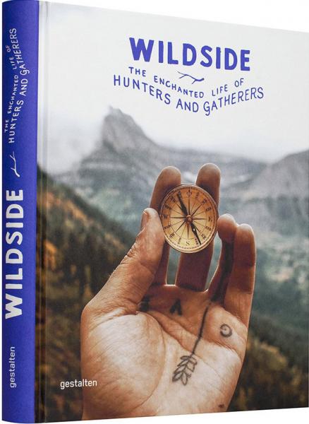 обложка книги Wildside. The Enchanted Life of Hunters and Gatherers книга Wildside. The Enchanted Life of Hunters and Gatherers, автор: