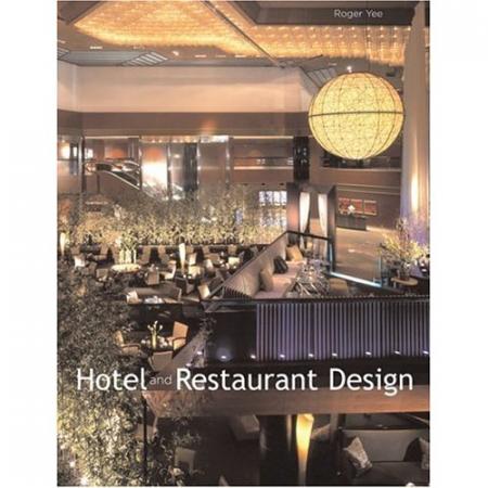 обложка книги Hotel & Restaurant Design книга Hotel & Restaurant Design, автор: Roger Yee
