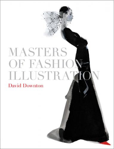 обложка книги Masters of Fashion Illustration книга Masters of Fashion Illustration, автор: David Downton