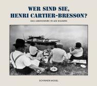 Wer sind sie, Henri Cartier-Bresson? Henri Cartier-Bresson