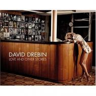 David Drebin - Love and Other Stories David Drebin