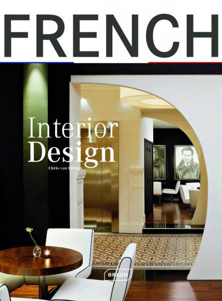 книга French Interior Design, автор: Chris van Uffelen