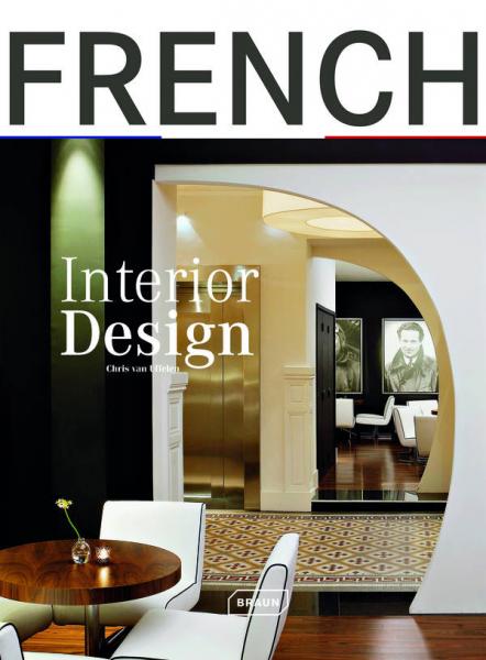 обложка книги French Interior Design книга French Interior Design, автор: Chris van Uffelen