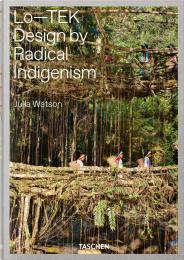 Julia Watson. Lo—TEK. Design by Radical Indigenism, автор: Julia Watson, W—E studio