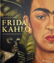 Frida Kahlo: The Painter and Her Work, автор: Helga Prignitz-Poda