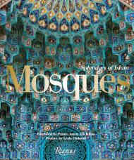 Mosques: Splendors of Islam Written by Leyla Uluhanli, Introduction by Renata Holod, Foreword by Prince Amyn Aga Khan
