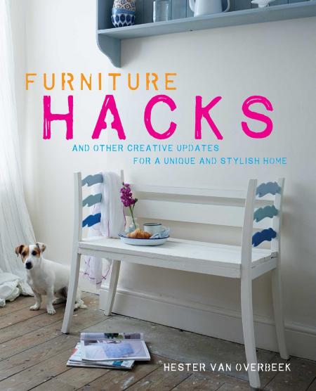 обложка книги Furniture Hacks: and other Creative Updates for a Unique and Stylish Home книга Furniture Hacks: and other Creative Updates for a Unique and Stylish Home, автор: Hester van Overbeek