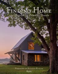 Finding Home: The Houses of Pursley Dixon Ken Pursley and Jacqueline Terrebonne, Foreword by Suzanne Kasler