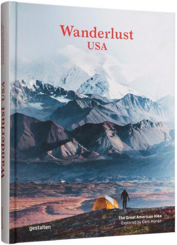 обложка книги Wanderlust USA: The Great American Hike книга Wanderlust USA: The Great American Hike, автор: gestalten & Cam Honan