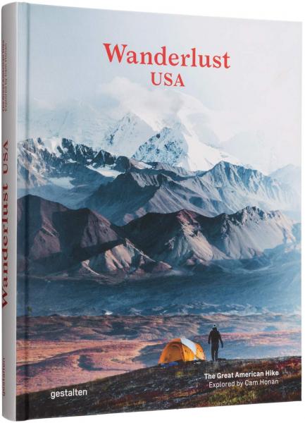 обложка книги Wanderlust USA: The Great American Hike книга Wanderlust USA: The Great American Hike, автор: gestalten & Cam Honan