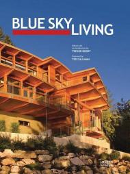 Blue Sky Living: The Architecture of Helliwell + Smith Bo Helliwell, Kim Smith
