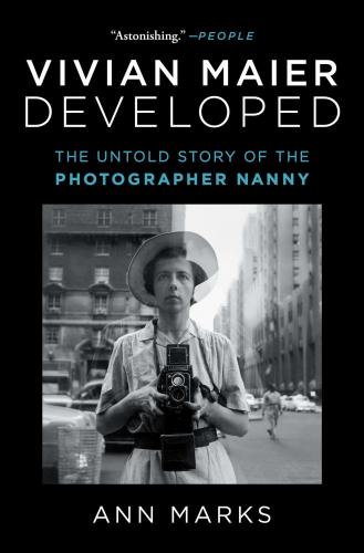 книга Vivian Maier Розроблено: The Untold Story of the Photographer Nanny, автор: Ann Marks