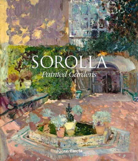 книга Sorolla: The Painted Gardens, автор: Text by Blanca Pons-Sorolla and Monica Rodriguez Subirana