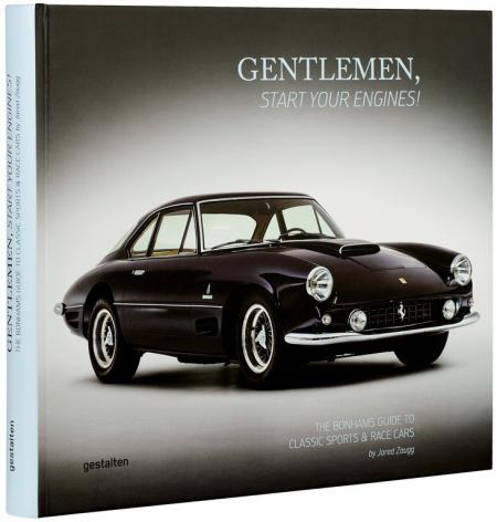 книга Gentlemen, Start Your Engines! Bonhams Guide to Classic Sports & Race Cars, автор: Jared Zaugg, Robert Klanten