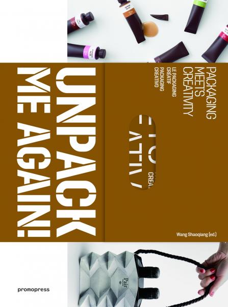 обложка книги UnPack Me Again!: Packaging Meets Creativity книга UnPack Me Again!: Packaging Meets Creativity, автор: Wang Shaoqiang