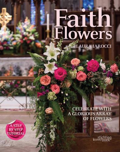 обложка книги Faith Flowers: Celebrate With a Glorious Array of Flowers книга Faith Flowers: Celebrate With a Glorious Array of Flowers, автор: Laura Iarocci