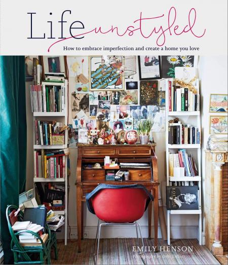 обложка книги Life Unstyled: How to Embrace Imperfection and Create a Home You Love книга Life Unstyled: How to Embrace Imperfection and Create a Home You Love, автор: Emily Henson